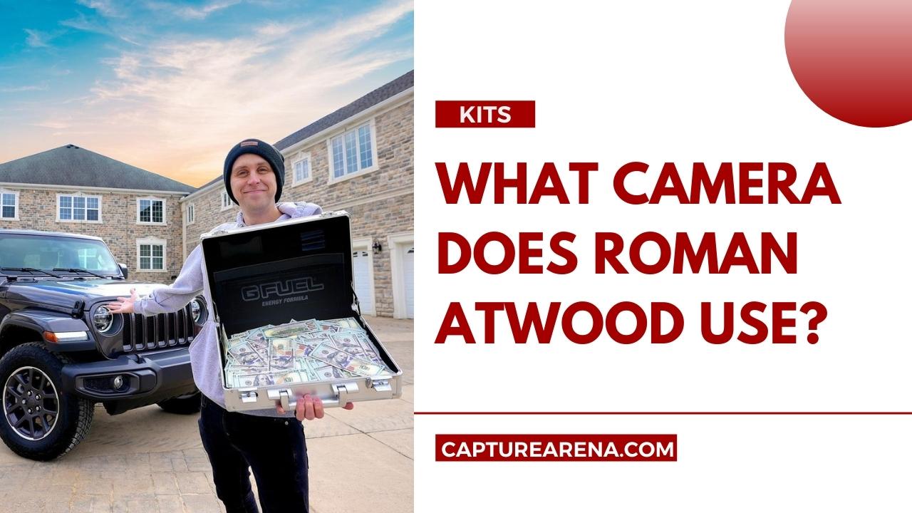 What Camera Does Roman Atwood Use
