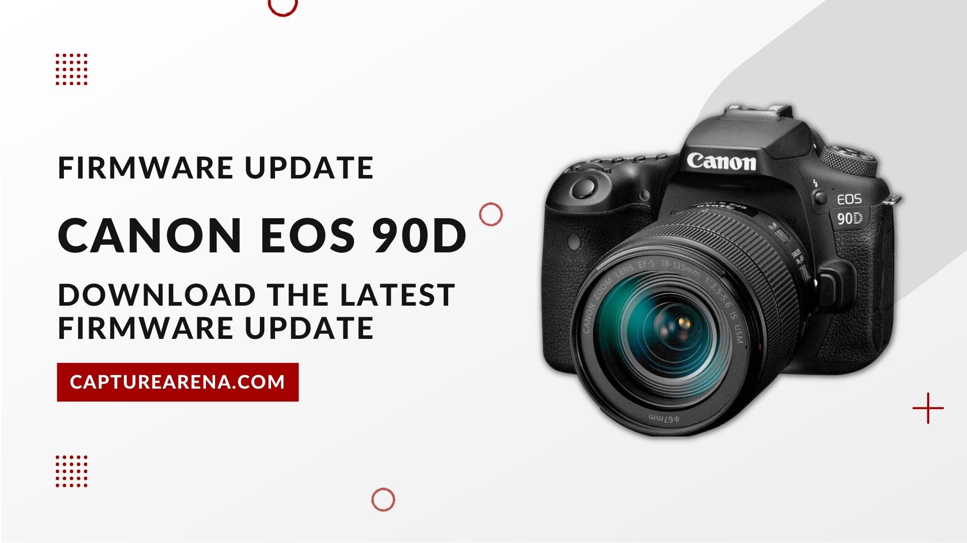 Download Latest Canon EOS 90D Firmware Update (2024)