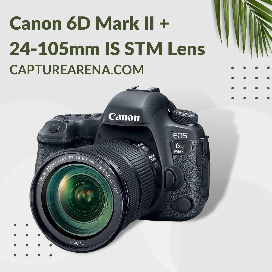 Canon 6D Mark II With 24-105 mm IS STM Lens