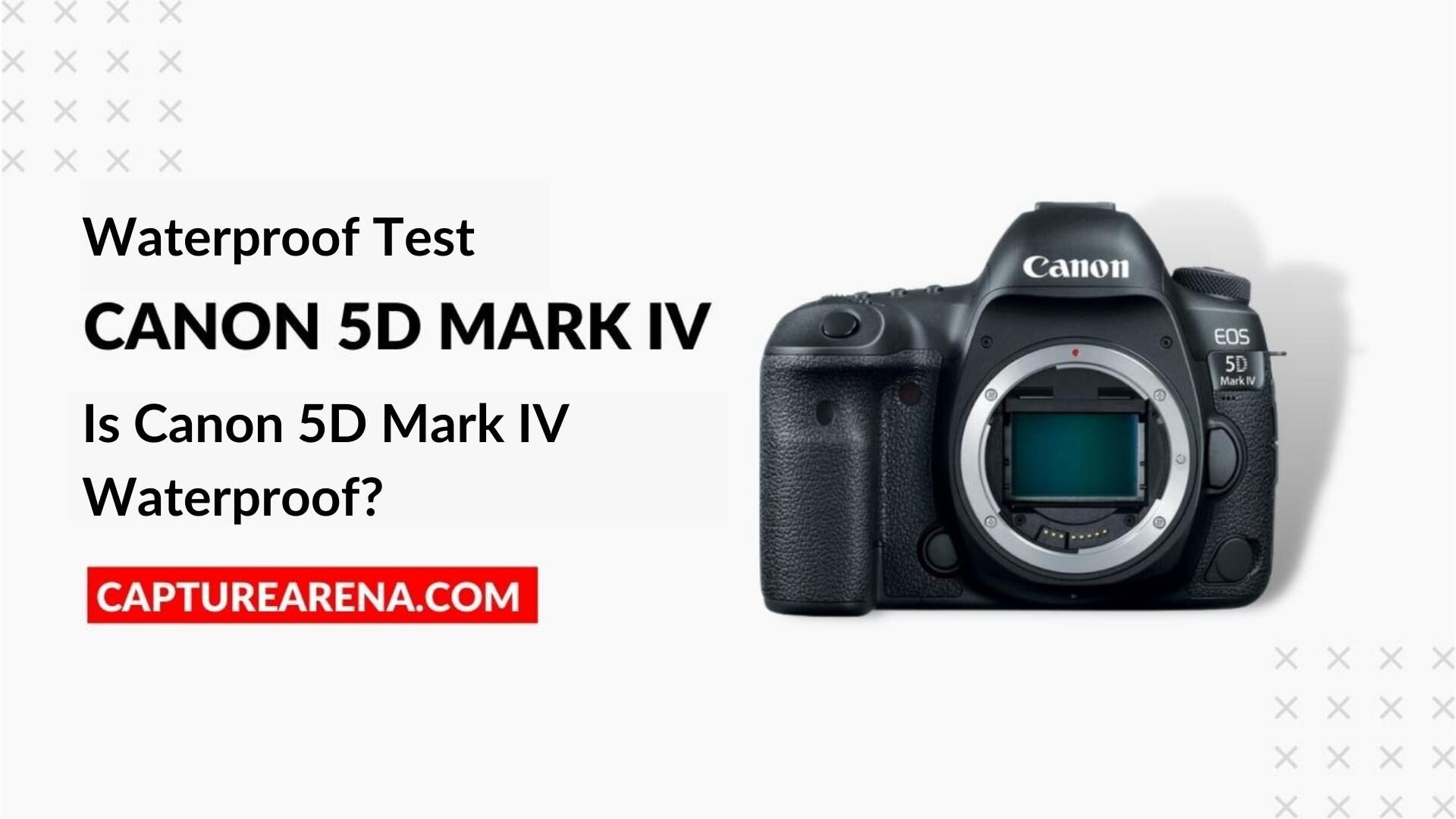 Is Canon 5D Mark IV Waterproof