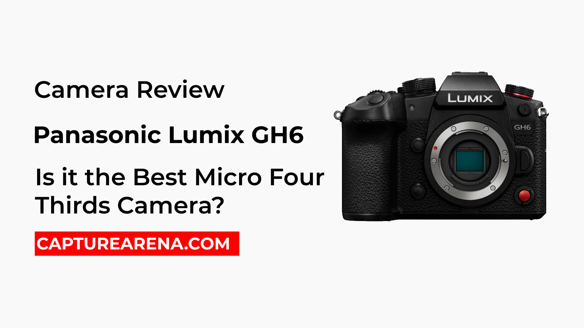 Panasonic Lumix GH6 Review, Resources and FAQs