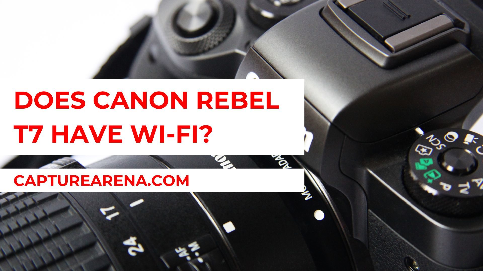 Does Canon Rebel T7 Have Wi-Fi