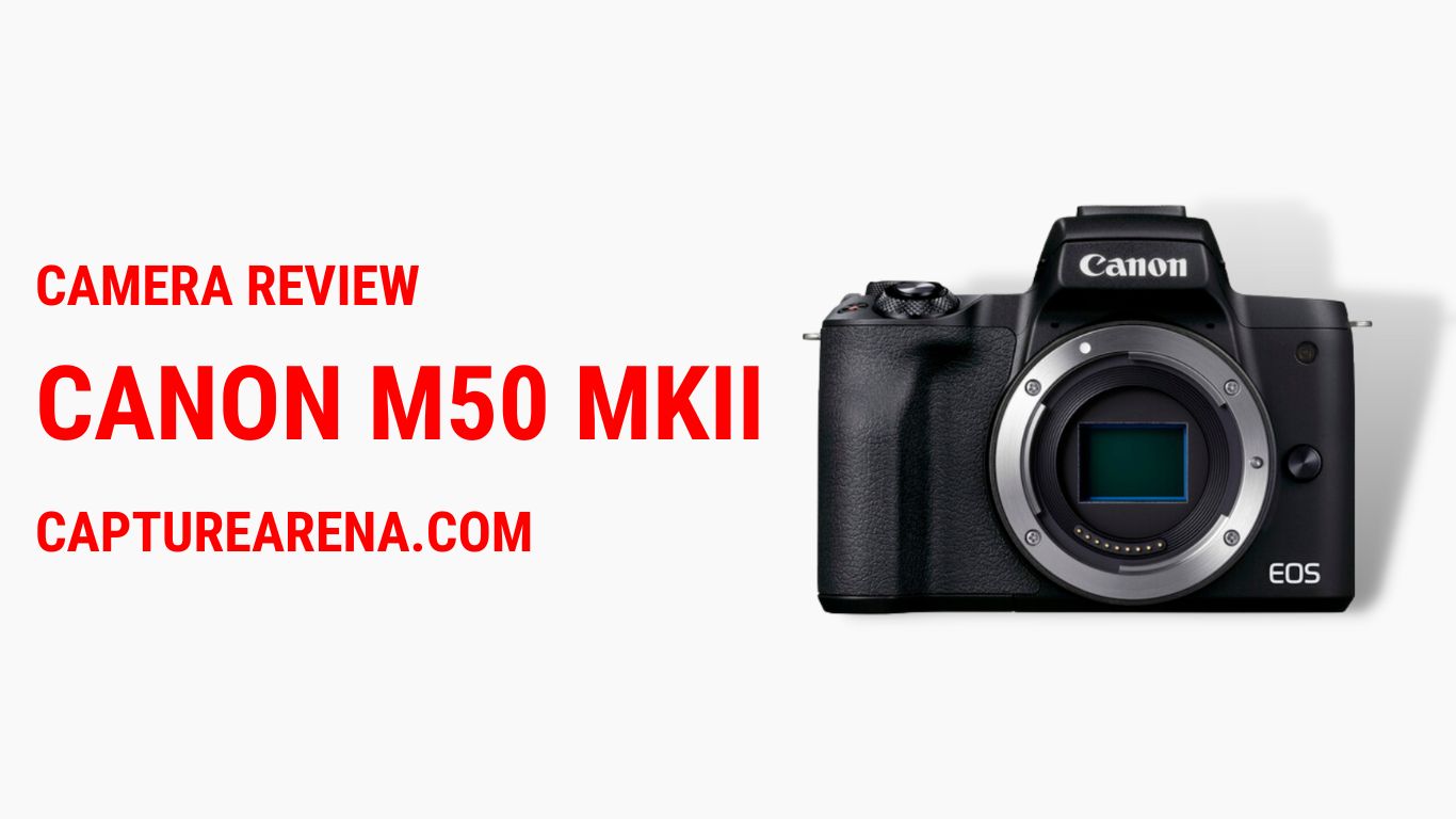 Canon M50 Mark II Review 2023 (+ Resources and FAQs)